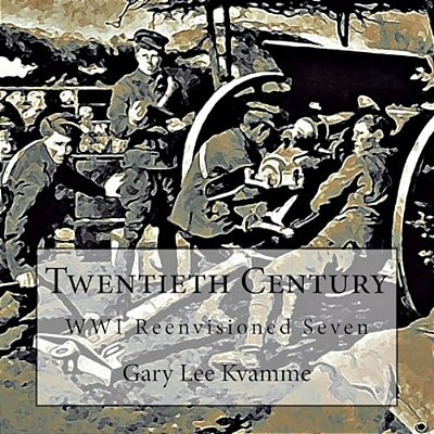 Twentieth Century: Wwi Reenvisioned Seven-..