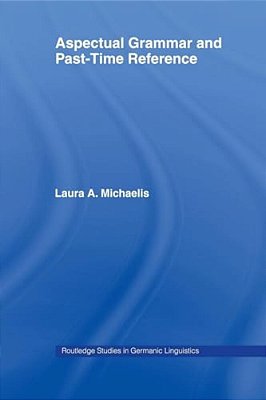 Aspectual Grammar And Past Time Reference-..