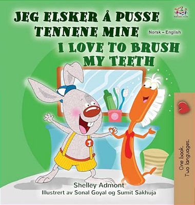 I Love To Brush My Teeth (Norwegian English Bilingual Book For Kids)-..
