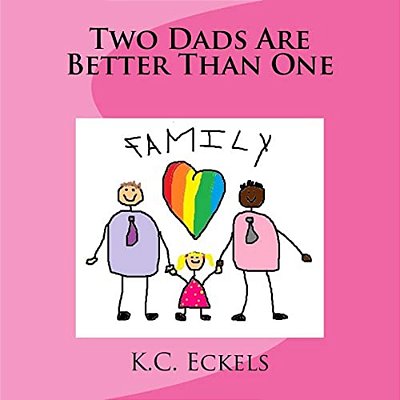 Two Dads Are Better Than One-..