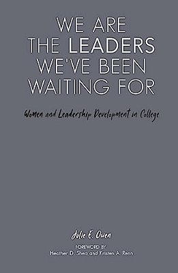 We Are The Leaders We'Ve Been Waiting For: Women And Leadership Development In College-..
