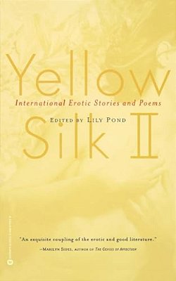 Yellow Silk II: International Erotic Stories And Poems-..