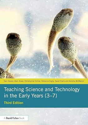 Teaching Science And Technology In The Early Years (3-7)-..