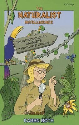 Naturalist Intelligence: An Introduction To Gardner's Eighth Intelligence-..