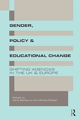 Gender, Policy And Educational Change: Shifting Agendas In The UK And Europe-..