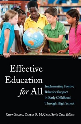 Effective Education For All: Implementing Positive Behavior Support In Early Childhood Through High School-..