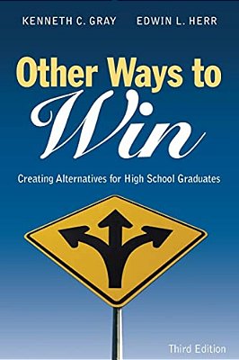 Other Ways To Win: Creating Alternatives For High School Graduates-..