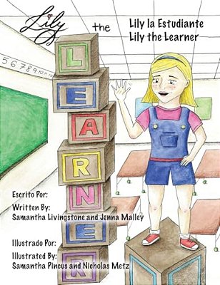 Lily The Learner - Esl - English As A Second Language: The Book Was Written By First Team 1676, The Pascack Pi-Oneers To Inspire Children To Love Scie-..