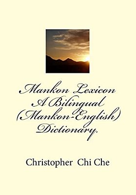 Mankon Lexicon: A Bilingual (Mankon-English) Dictionary. -..