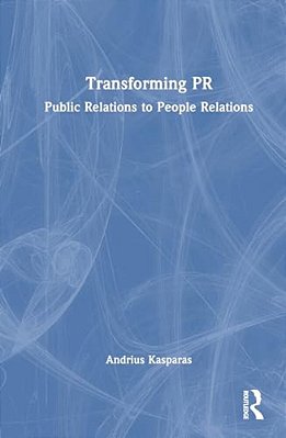 Transforming Pr: Public Relations To People Relations-..