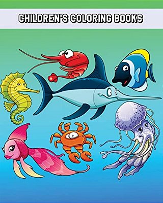 Children's Coloring Books: Simple And Adorable Ocean Animal Drawings (Perfect For Kids & Toddlers)-..