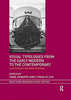 Visual Typologies From The Early Modern To The Contemporary: Local Contexts And Global Practices-..