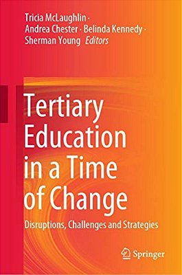 Tertiary Education In A Time Of Change: Disruptions, Challenges And Strategies-..