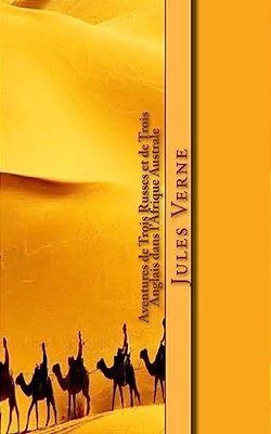 Aventures De Trois Russes Et De Trois Anglais Dans L'Afrique Australe-..