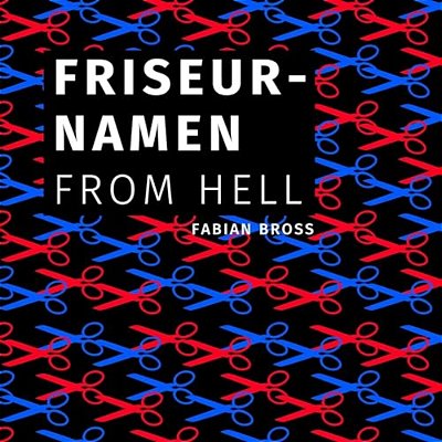 Friseurnamen From Hell-..