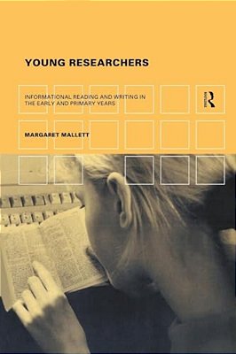 Young Researchers: Informational Reading And Writing In The Early And Primary Years-..