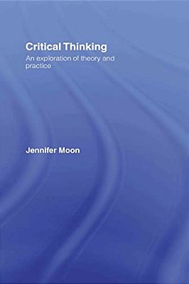 Critical Thinking: An Exploration Of Theory And Practice-..