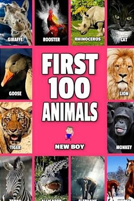 First 100 Animals: Full Color Animals Book-..