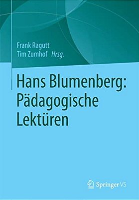 Hans Blumenberg: Pädagogische Lektüren-..