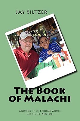 The Book Of Malachi: Adventures Of An Ethiopian Adoptee And His Tv News Dad-..