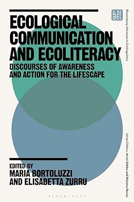 Ecological Communication And Ecoliteracy: Discourses Of Awareness And Action For The Lifescape-..