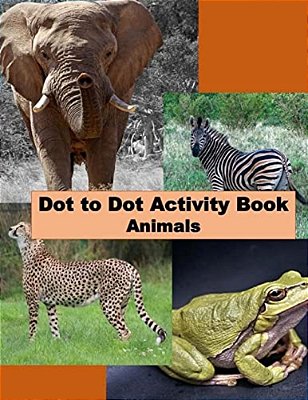 Dot To Dot Activity Book: Animals-..