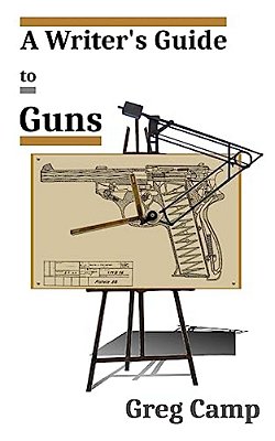 A Writer's Guide To Guns-..