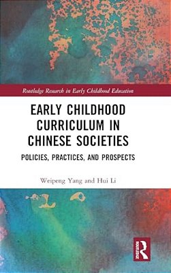 Early Childhood Curriculum In Chinese Societies: Policies, Practices, And Prospects-..
