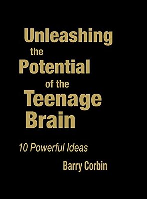 Unleashing The Potential Of The Teenage Brain: 10 Powerful Ideas-..