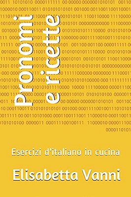 Pronomi E Ricette: Esercizi D'Italiano In Cucina-..
