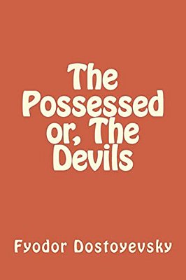 The Possessed Or, The Devils-..