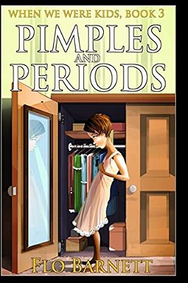 Pimples And Periods (When We Were Kids, Book 3)-..