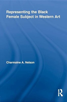 Representing The Black Female Subject In Western Art-..