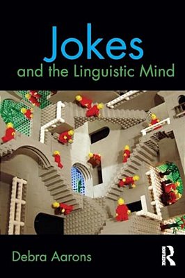 Jokes And The Linguistic Mind-..