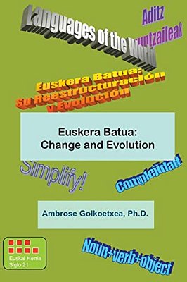 Euskera Batua, The Basque Language: Change And Evolution-..