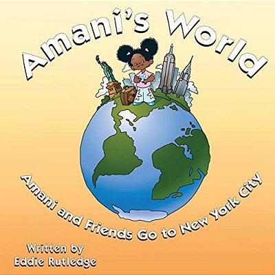 Amani's World: Amani And Friends Go To New York City-..