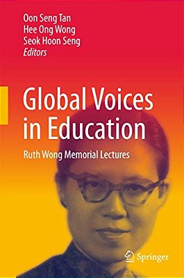 Global Voices In Education: Ruth Wong Memorial Lectures-..