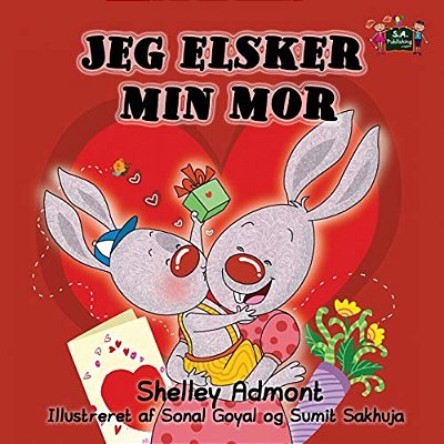 Jeg Elsker Min Mor: I Love My Mom (Danish Edition)-..