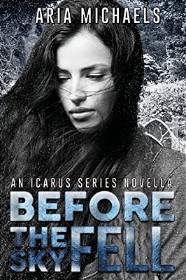 Before The Sky Fell (An Icarus Series Novella)-..
