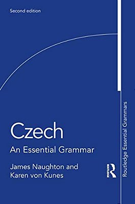 Czech: An Essential Grammar-..