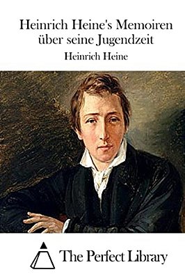 Heinrich Heine's Memoiren Über Seine Jugendzeit-..