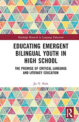 Educating Emergent Bilingual Youth In High School: The Promise Of Critical Language And Literacy Education-..