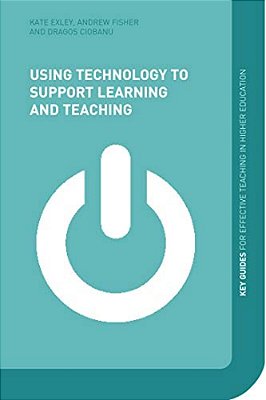Using Technology To Support Learning And Teaching-..