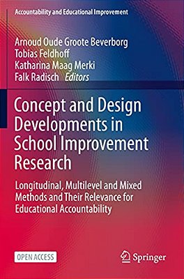 Concept And Design Developments In School Improvement Research: Longitudinal, Multilevel And Mixed Methods And Their Relevance For Educational Account-..