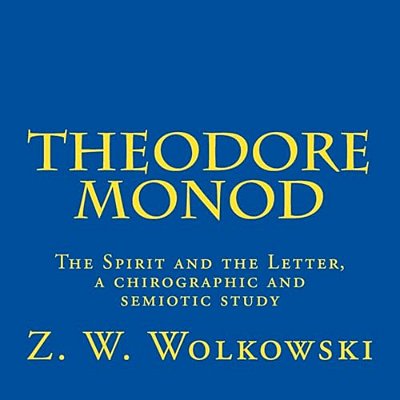 Theodore Monod: The Spirit And The Letter, A Chirographic And Semiotic Study-..