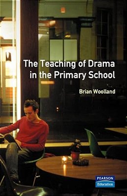 The Teaching Of Drama In The Primary School-..