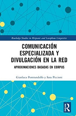 Comunicación Especializada Y Divulgación En La Red: Aproximaciones Basadas En Corpus-..