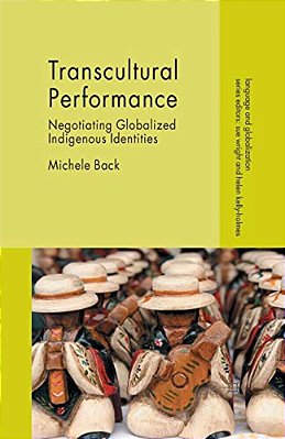 Transcultural Performance: Negotiating Globalized Indigenous Identities-..