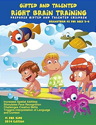 Gifted And Talented Right Brain Training For Children Ages 3-6: Challenges Childrens' Creative Skills-..