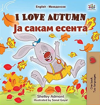 I Love Autumn (English Macedonian Bilingual Children's Book)-..